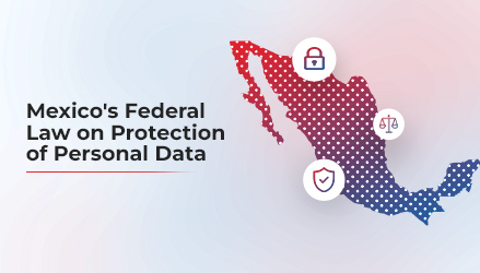 Mexico's Federal Law on Protection of Personal Data: Provisions of LFPDPPP
